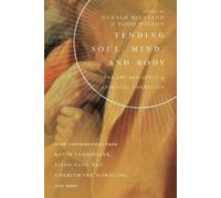 Gerald L. Hiest Tending Soul, Mind, and Body - The Art and Science o (Tascabile)
