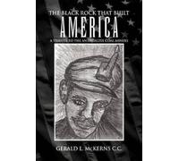 Gerald L McKerns The Black Rock That Built America (Tascabile)