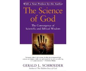 Gerald L. Schroeder Schroeder Gerald L The Science of God (Tascabile)