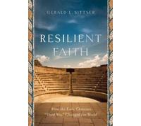 Gerald L. Sitts Resilient Faith - How the Early Christian "Third Way (Tascabile)