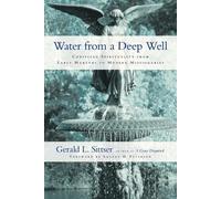 Gerald L. Sitts Water from a Deep Well - Christian Spirituality from (Tascabile)
