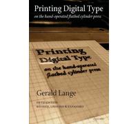 Gerald Lange Printing Digital Type on the Hand-Operated Flatbed Cyli (Tascabile)