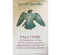 Gerald Lascelle Falconry - The Peregrine, Eyesses, Hacking Hawks, Tr (Tascabile)