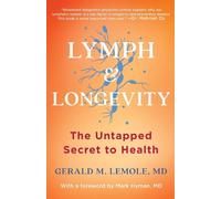 Gerald Lemole Lymph & Longevity (Copertina rigida) Health-Boosting Guide