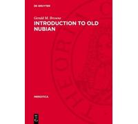 Gerald M. Browne Introduction to Old Nubian (Copertina rigida) Meroitica