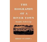 Gerald M Capers Professor Gerald M Cape The Biography of a River To (Tascabile)