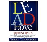 Gerald M Czarnecki Lead With Love (Tascabile)