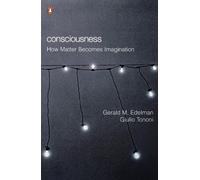 Gerald M Edelman Giulio Tononi Consciousness (Tascabile)