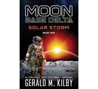 Gerald M Kilby Solar Storm (Tascabile) Moon Base Delta