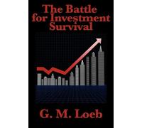 Gerald M Loeb G M Loeb The Battle for Investment Survival (Tascabile)