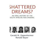 Gerald M. Oppenheimer Ronald Bayer Shattered Dreams? (Copertina rigida)