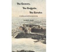 Gerald M Sande The Beaver, the Buffalo, the Border (Tascabile)