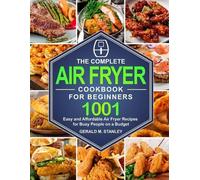 Gerald M Stanley The Complete Air Fryer Cookbook for Beginners (Tascabile)