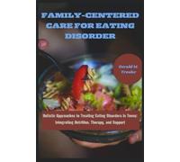 Gerald M Trexler Family-Centered Care for Eating Disorder (Tascabile)