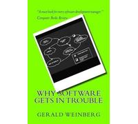 Gerald M Weinberg Why Software Gets in Trouble (Tascabile)