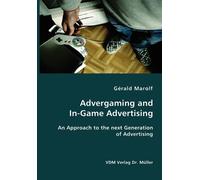 Gerald Marolf Advergaming and In-Game Advertising: An Approach to the nex (Book)