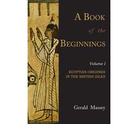 Gerald Massey A Book of the Beginnings (Tascabile)