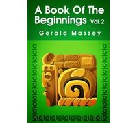 Gerald Massey A Book of the Beginnings (Volume 2) Paperback (Tascabile)