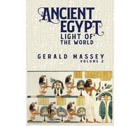 Gerald Massey Ancient Egypt Light Of The World Vol 2 (Tascabile)