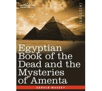 Gerald Massey Egyptian Book of the Dead and the Mysteries of Amenta (Tascabile)
