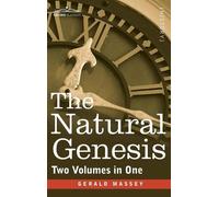 Gerald Massey The Natural Genesis (Two Volumes in One) (Copertina rigida)