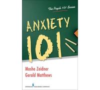 Gerald Matthews, PhD Moshe Zeidner Anxiety 101 (Tascabile)