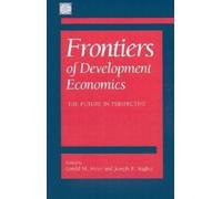 Gerald Meier Joseph Stig Frontiers of development economics: the fu (Tascabile)