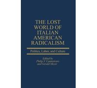 Gerald Meyer The Lost World of Italian American Radicalism (Copertina rigida)