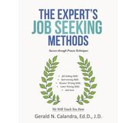 Gerald N Calandra Ed D J D The Expert's Job Seeking Methods (Tascabile)