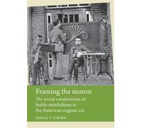 Gerald O'Brien Framing the Moron (Copertina rigida) Disability History