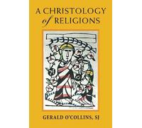 Gerald O'Collins A Christology of Religions (Tascabile)