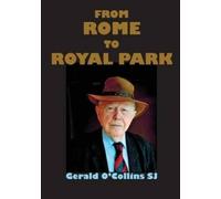 Gerald O'Collins From Rome to Royal Park (Tascabile)