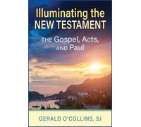 Gerald O'Collins Illuminating the New Testament (Tascabile)