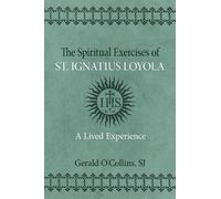 Gerald O'Collins The Spiritual Exercises of St. Ignatius of Loyola (Tascabile)