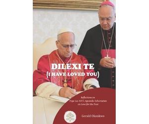 Gerald Okonkwo Dilexi Te ( I Have Loved You ) (Tascabile)