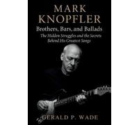 Gerald P Wade Mark Knopfler (Tascabile)