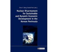 Gerald Pech Nuclear Disarmament for Sustainable and Dynamic Economic (Tascabile)
