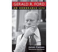 Gerald R. Ford: An Honorable Life