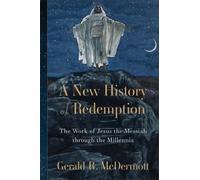 Gerald R. McDermott A New History of Redemption (Copertina rigida)