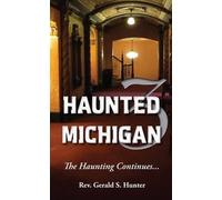 Gerald S Hunter Haunted Michigan 3 (Tascabile)