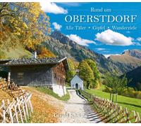 Gerald Schwabe Rund um Oberstdorf: Alle Täler, Gipfel, Wander (Copertina rigida)