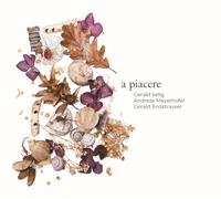 Gerald Selig, Andreas Mayerhofer, Gerald Endstrasser a piacere (CD)