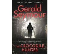 Gerald Seymour The Crocodile Hunter (Copertina rigida) Jonas Merrick series