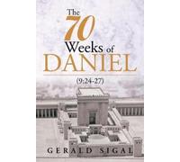 Gerald Sigal The 70 Weeks of Daniel (Tascabile)
