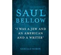 Gerald Sorin Saul Bellow (Tascabile) Modern Jewish Experience