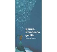 Gerald, stambecco gentile. Ediz. a colori
