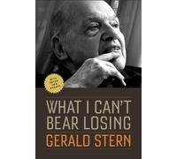 Gerald Stern What I Can't Bear Losing (Tascabile)