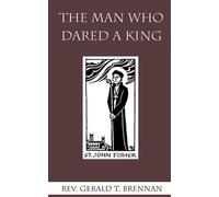 Gerald T. Brennan The Man Who Dared a King (Tascabile)