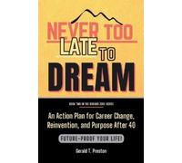 Gerald T Preston Never Too Late To Dream (Tascabile) Ground Zero