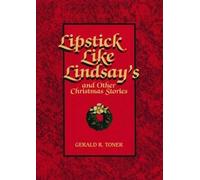 Gerald Toner Lipstick Like Lindsay's and Other Christmas Stories (Tascabile)